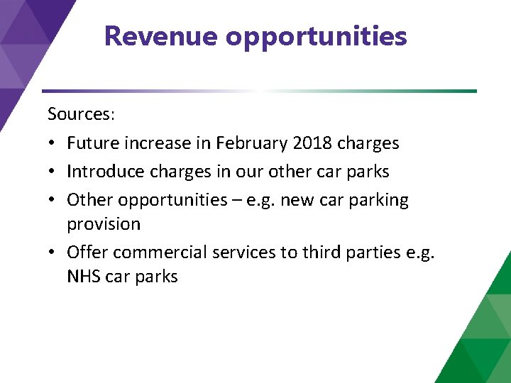 Revenue opportunities Sources: • Future increase in February 2018 charges • Introduce charges in