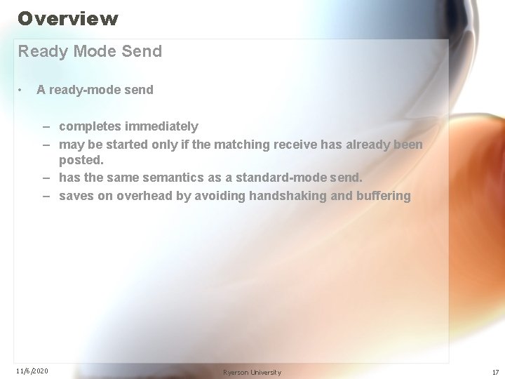 Overview Ready Mode Send • A ready-mode send – completes immediately – may be