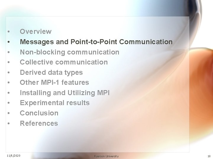  • • • Overview Messages and Point-to-Point Communication Non-blocking communication Collective communication Derived
