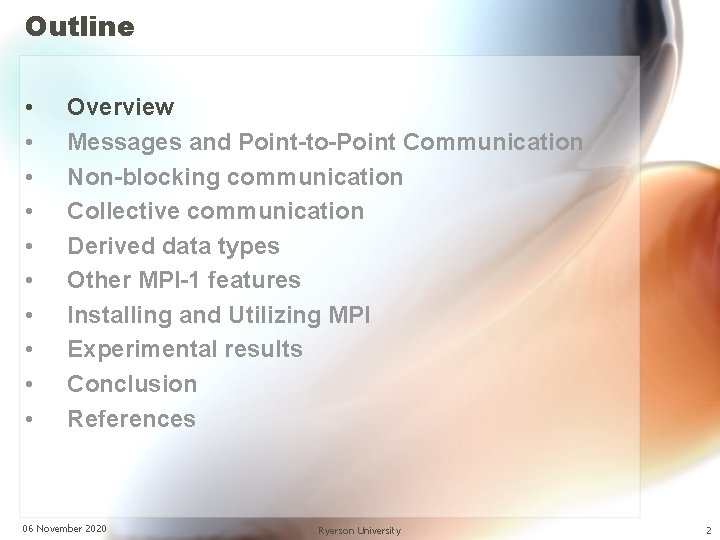 Outline • • • Overview Messages and Point-to-Point Communication Non-blocking communication Collective communication Derived