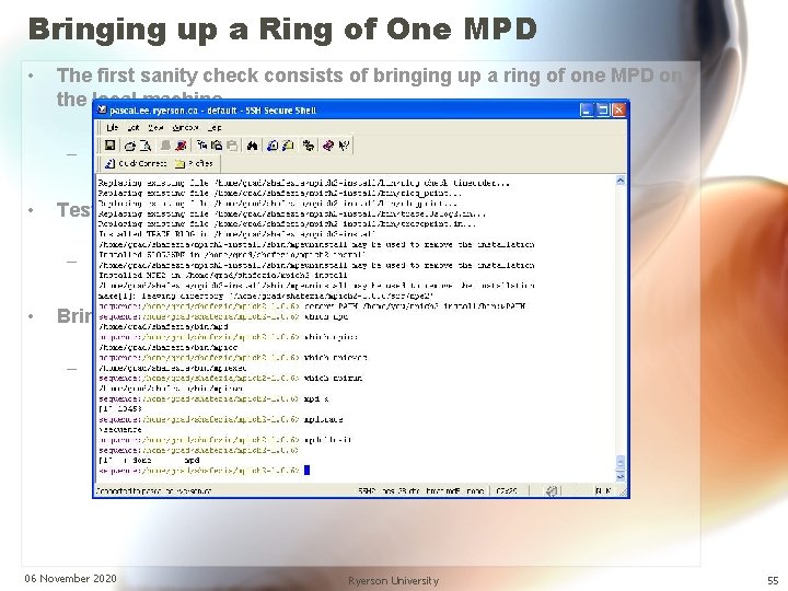 Bringing up a Ring of One MPD • The first sanity check consists of