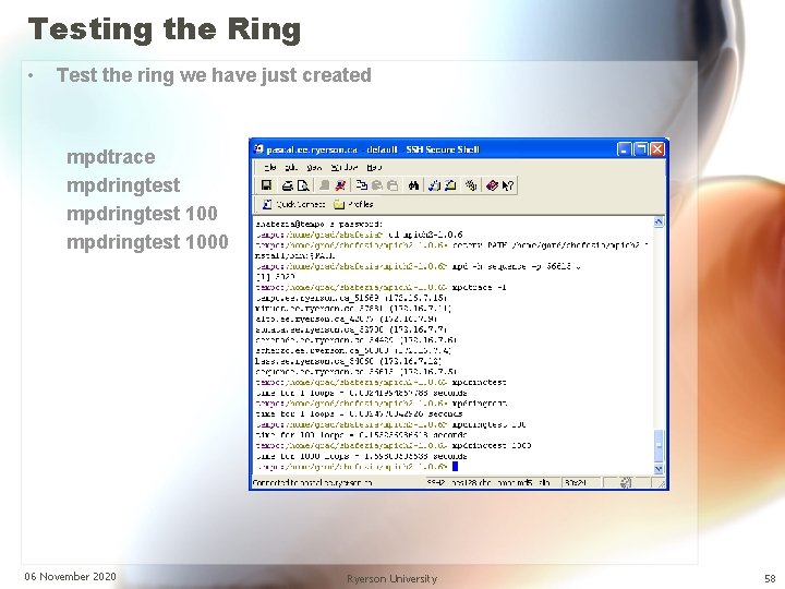 Testing the Ring • Test the ring we have just created mpdtrace mpdringtest 1000