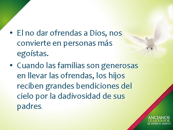  • El no dar ofrendas a Dios, nos convierte en personas más egoístas.