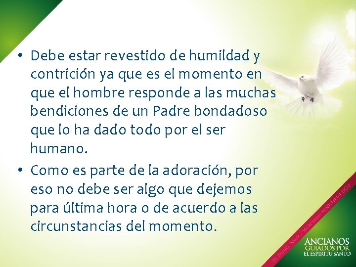  • Debe estar revestido de humildad y contrición ya que es el momento