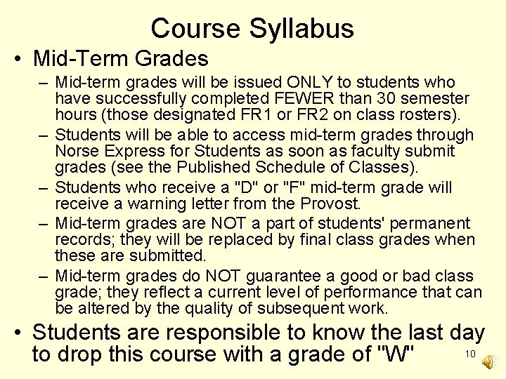 Course Syllabus • Mid-Term Grades – Mid-term grades will be issued ONLY to students
