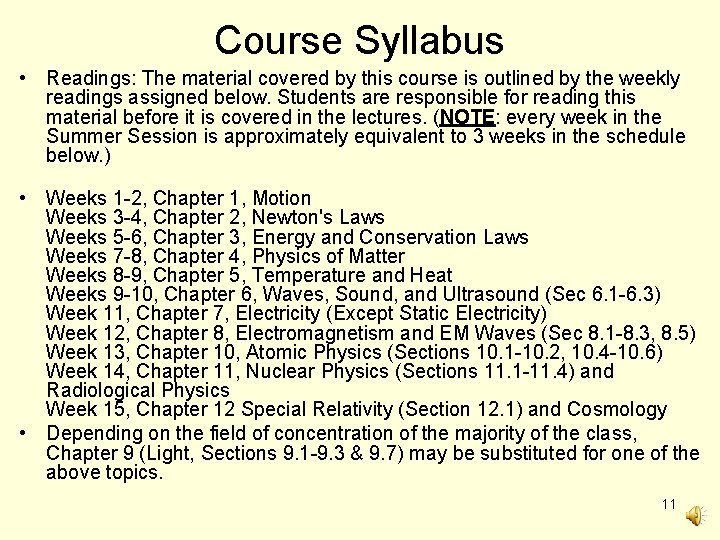 Course Syllabus • Readings: The material covered by this course is outlined by the