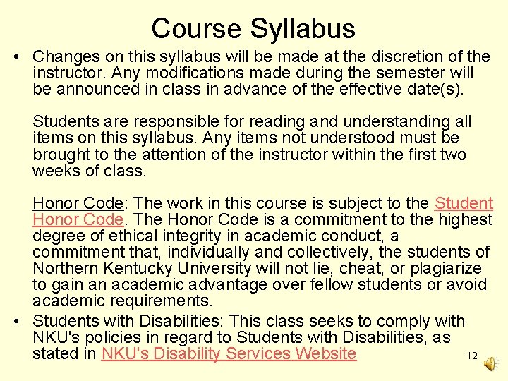 Course Syllabus • Changes on this syllabus will be made at the discretion of