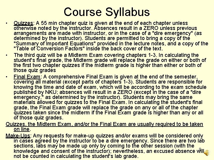 Course Syllabus • Quizzes: A 55 min chapter quiz is given at the end