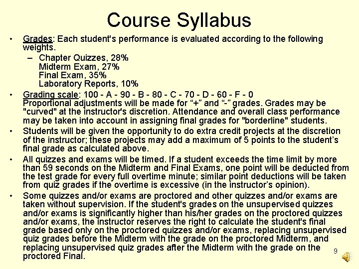 Course Syllabus • • • Grades: Each student's performance is evaluated according to the