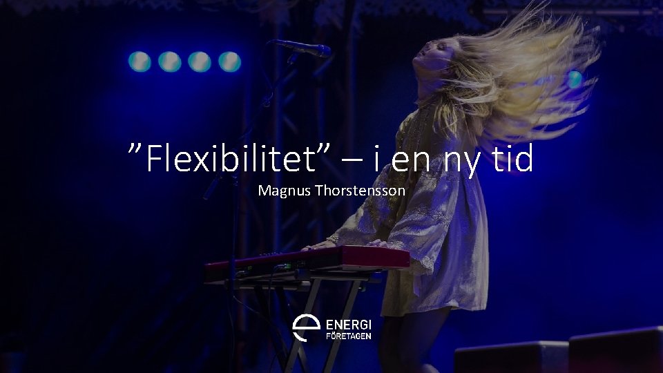 ”Flexibilitet” – i en ny tid Magnus Thorstensson 