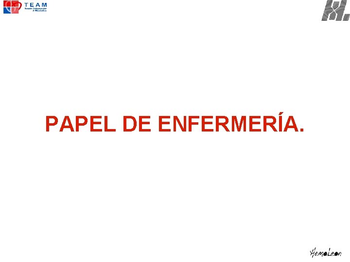 PAPEL DE ENFERMERÍA. 