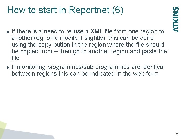 How to start in Reportnet (6) If there is a need to re-use a