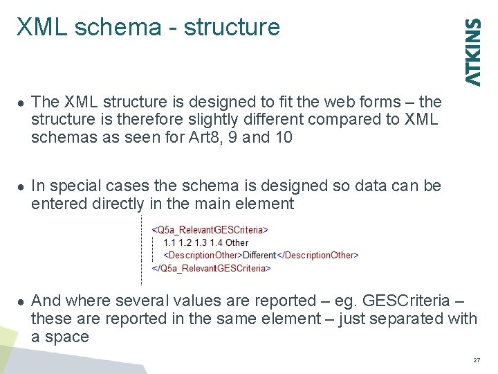 XML schema - structure ● The XML structure is designed to fit the web