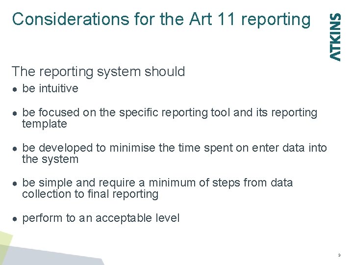 Considerations for the Art 11 reporting The reporting system should ● be intuitive ●