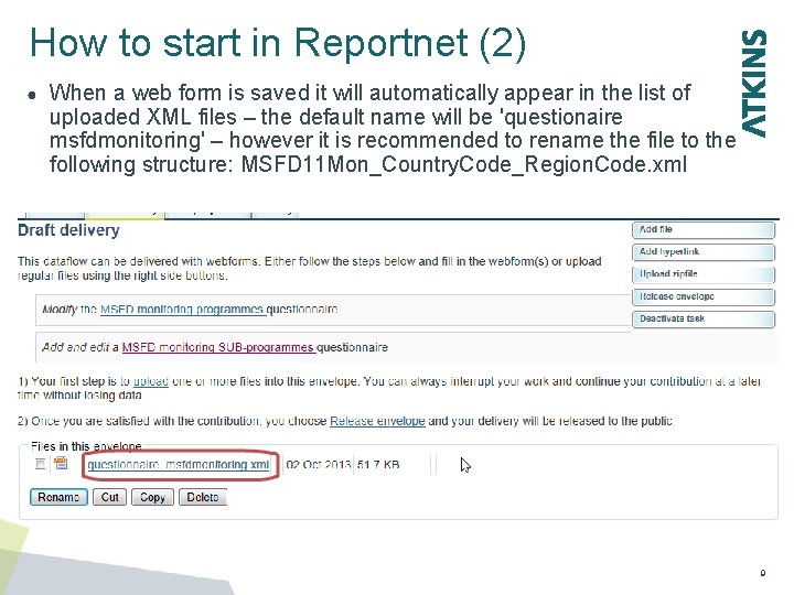 How to start in Reportnet (2) ● When a web form is saved it