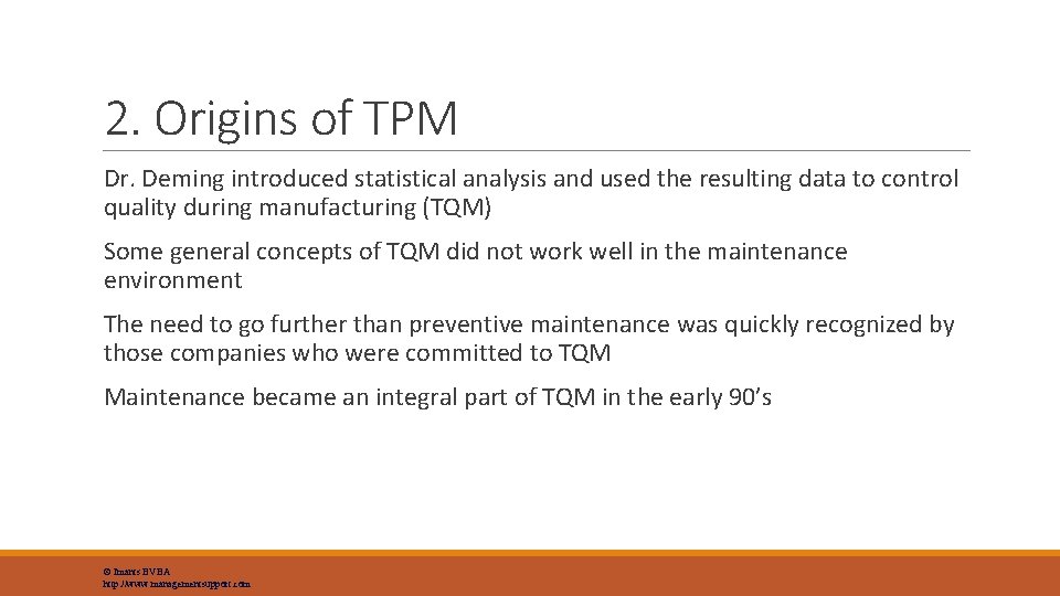 2. Origins of TPM Dr. Deming introduced statistical analysis and used the resulting data