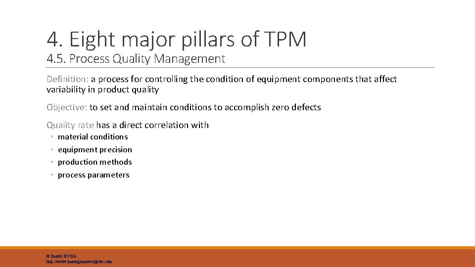 4. Eight major pillars of TPM 4. 5. Process Quality Management Definition: a process