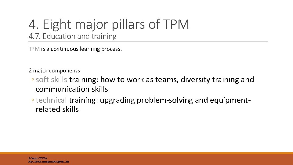 4. Eight major pillars of TPM 4. 7. Education and training TPM is a