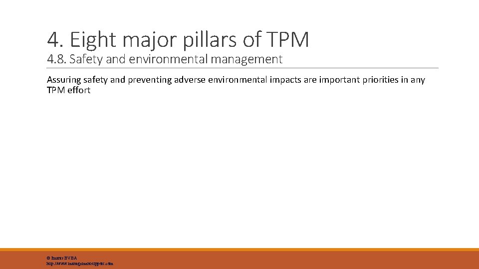 4. Eight major pillars of TPM 4. 8. Safety and environmental management Assuring safety