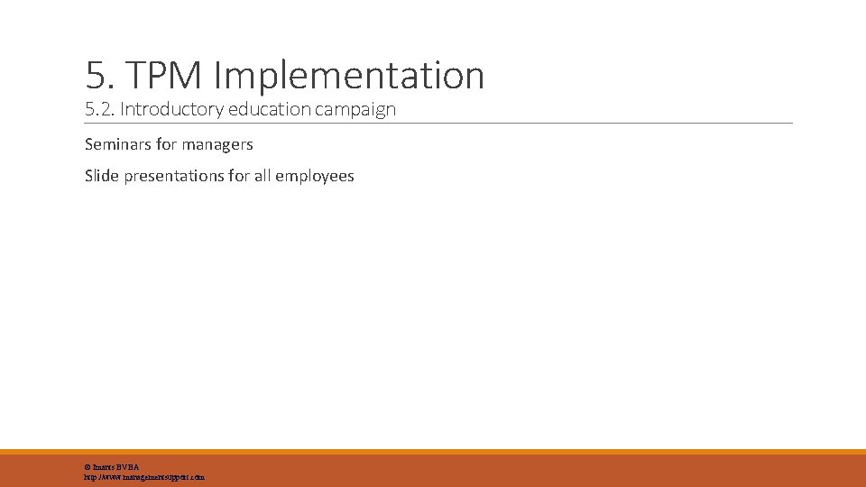 5. TPM Implementation 5. 2. Introductory education campaign Seminars for managers Slide presentations for