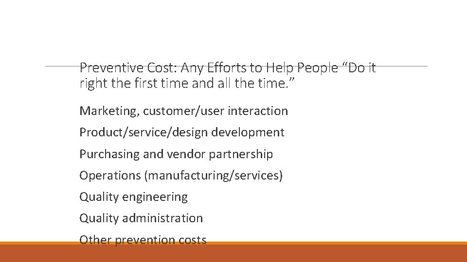 Preventive Cost: Any Efforts to Help People “Do it right the first time and