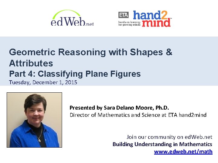 Geometric Reasoning with Shapes & Attributes Part 4: Classifying Plane Figures Tuesday, December 1,