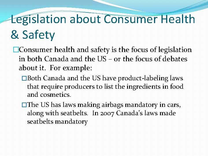 Legislation about Consumer Health & Safety �Consumer health and safety is the focus of Legislation about Consumer Health & Safety �Consumer health and safety is the focus of