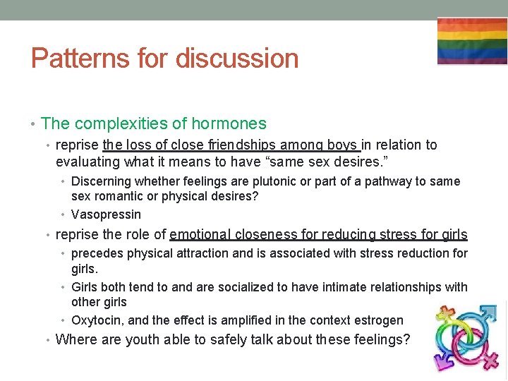 Patterns for discussion • The complexities of hormones • reprise the loss of close