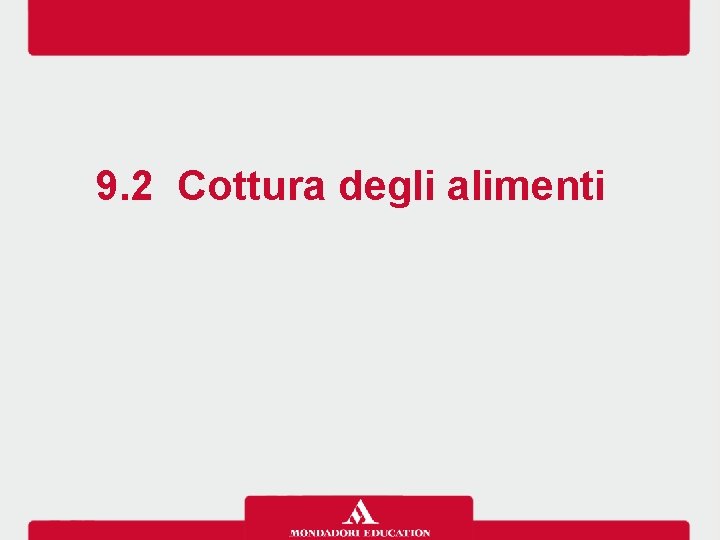 9. 2 Cottura degli alimenti 