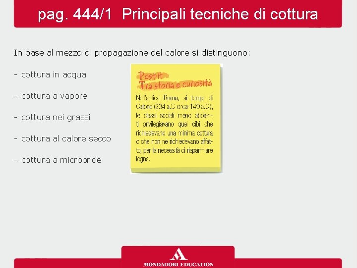 pag. 444/1 Principali tecniche di cottura In base al mezzo di propagazione del calore