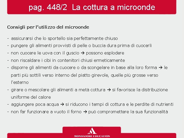 pag. 448/2 La cottura a microonde Consigli per l’utilizzo del microonde - assicurarsi che