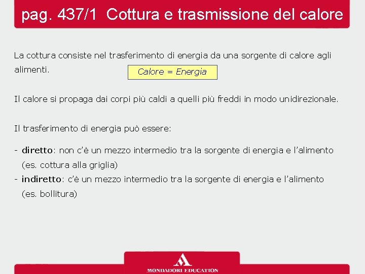 pag. 437/1 Cottura e trasmissione del calore La cottura consiste nel trasferimento di energia