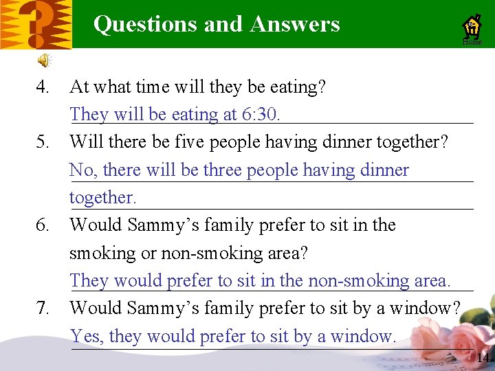 Questions and Answers Home 4. 5. 6. 7. At what time will they be Questions and Answers Home 4. 5. 6. 7. At what time will they be