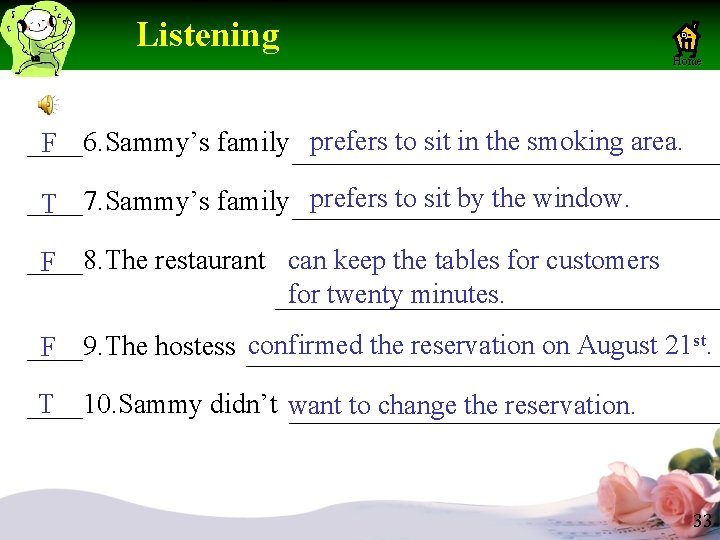 Listening Home ____6. Sammy’s family prefers to sit in the smoking area. F ____7. Listening Home ____6. Sammy’s family prefers to sit in the smoking area. F ____7.