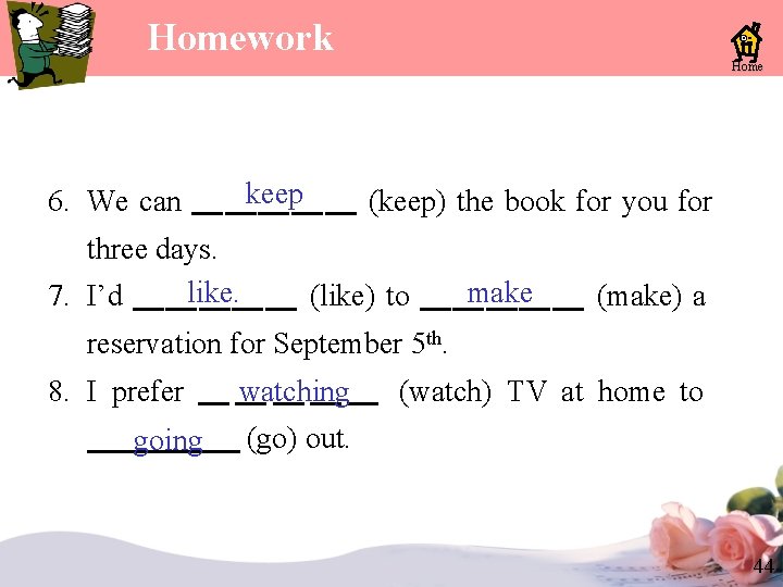 Homework Home keep 6. We can (keep) the book for you for three Homework Home keep 6. We can (keep) the book for you for three