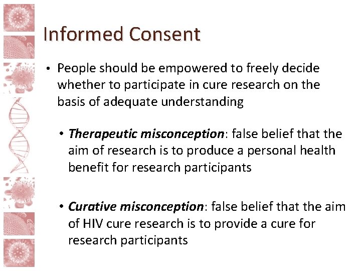 Informed Consent • People should be empowered to freely decide whether to participate in