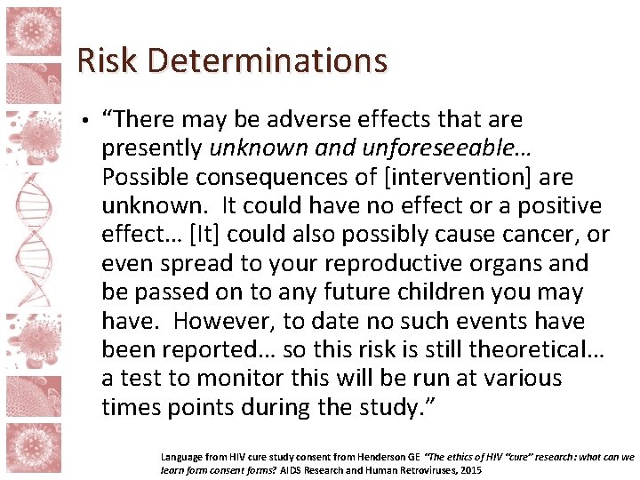 Risk Determinations • “There may be adverse effects that are presently unknown and unforeseeable…