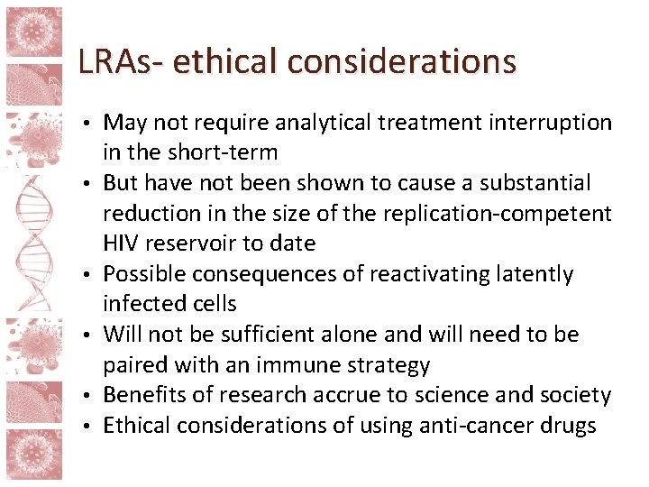 LRAs- ethical considerations • • • May not require analytical treatment interruption in the