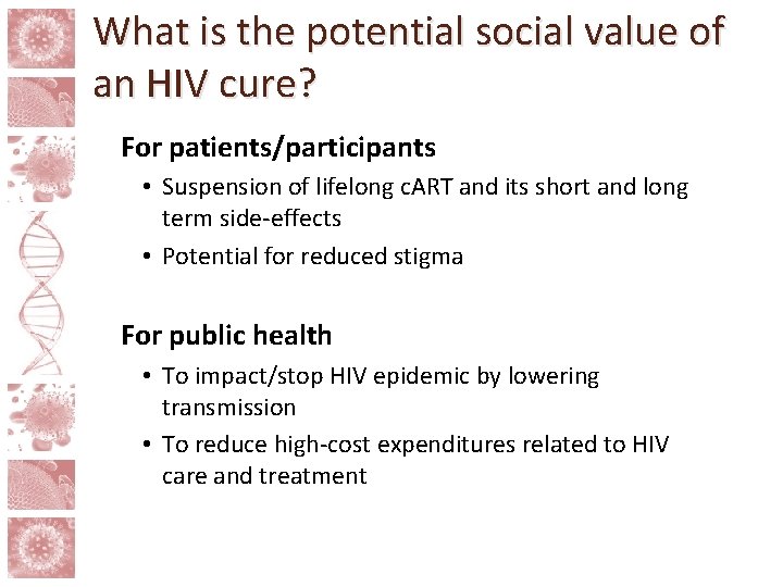 What is the potential social value of an HIV cure? For patients/participants • Suspension