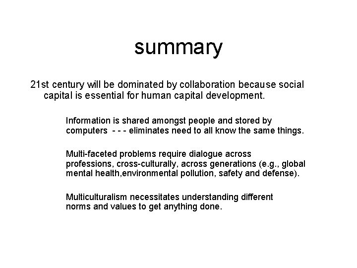 summary 21 st century will be dominated by collaboration because social capital is essential