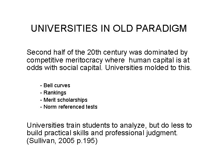 UNIVERSITIES IN OLD PARADIGM Second half of the 20 th century was dominated by