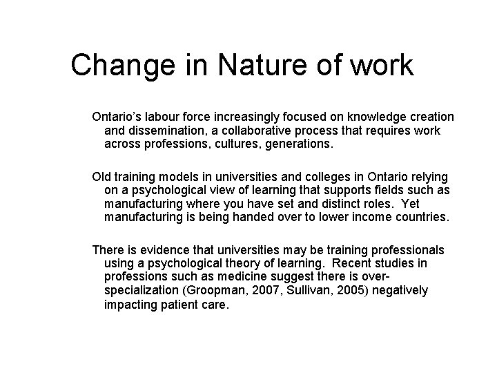 Change in Nature of work Ontario’s labour force increasingly focused on knowledge creation and