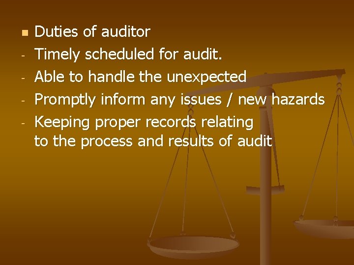 n - Duties of auditor Timely scheduled for audit. Able to handle the unexpected