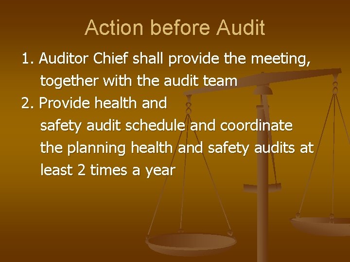 Action before Audit 1. Auditor Chief shall provide the meeting, together with the audit