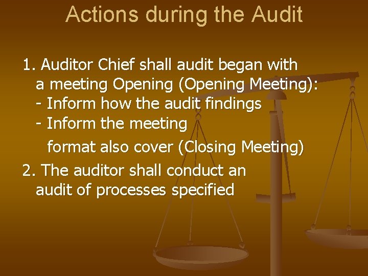 Actions during the Audit 1. Auditor Chief shall audit began with a meeting Opening