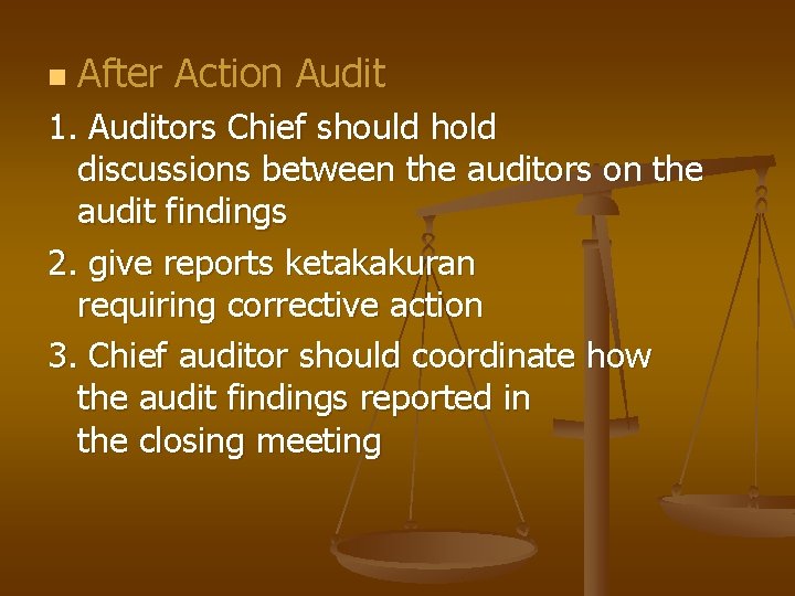 n After Action Audit 1. Auditors Chief should hold discussions between the auditors on