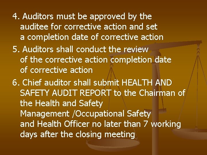 4. Auditors must be approved by the auditee for corrective action and set a