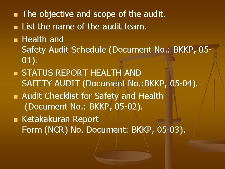 n n n The objective and scope of the audit. List the name of