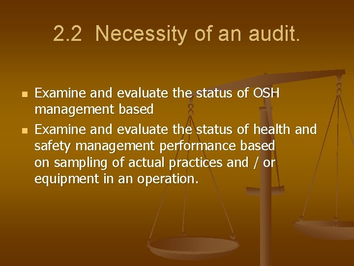 2. 2 Necessity of an audit. n n Examine and evaluate the status of