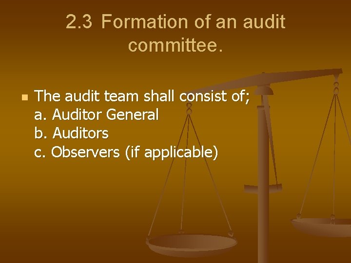 2. 3 Formation of an audit committee. n The audit team shall consist of;